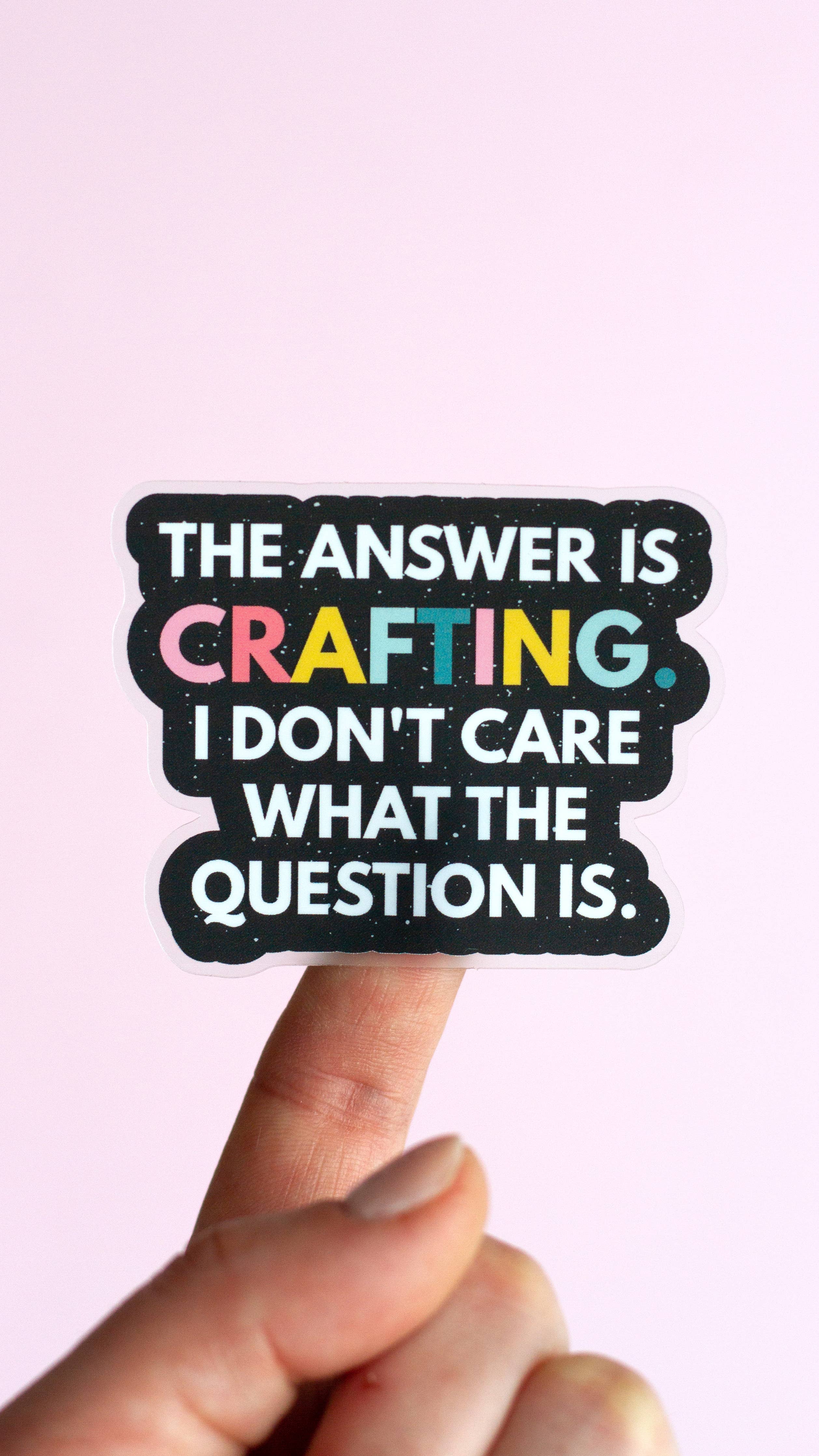 The Gray Muse - The Answer is Crafting Matte Sticker, Crafting, Artist Gift