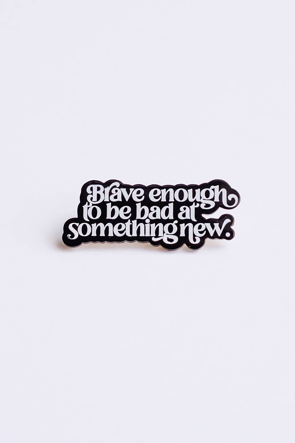 The Gray Muse - Brave Enough Enamel Pin, Motivational Quote Lapel Pin